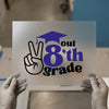 Peace Out 8th Grade | DTF Transfer Ready to Press | Graduation Style Heat Transfer