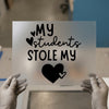 "My Students Stole My Heart" | DTF Transfer Ready to Press | Teacher Love Heat Transfer