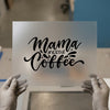 Mama Needs Coffee | DTF Transfer Ready to Press | Scripted Quote Heat Transfer