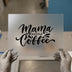 Mama Needs Coffee | DTF Transfer Ready to Press | Scripted Quote Heat Transfer