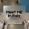 Meet ME in Italy Calligraphy | DTF Transfer Ready to Press | Travel Style Heat Transfer