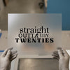 Straight Outta My Twenties | DTF Transfer Ready to Press | Bold Text Heat Transfer