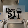 Cheers To 51 Years | DTF Transfer Ready to Press | Celebration Heat Transfer