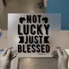 Not Lucky Just Blessed with Shamrocks | DTF Transfer Ready to Press | Motivational Heat Transfer