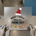 Most Likely Pouring Shots | DTF Transfer Ready to Press | Funny Christmas Heat Transfer
