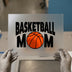Basketball Mom | DTF Transfer Ready to Press | Sports Fan Heat Transfer