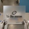Football 'Tis the Season | DTF Transfer Ready to Press | Sketch Style Heat Transfer