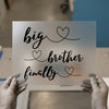 Big Brother Finally | DTF Transfer Ready to Press | Script Heart Heat Transfer