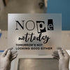 Nope Not Today | DTF Transfer Ready to Press | Sarcastic Quote Heat Transfer