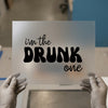 I'm The Drunk One | DTF Transfer Ready to Press | Retro Bar & Party Heat Transfer