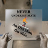 Never Underestimate An Old Man On Skis | DTF Transfer Ready to Press | Skiing Life Heat Transfer