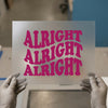 Alright Alright Alright | DTF Transfer Ready to Press | Retro Groovy Heat Transfer