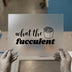 What the Fucculent | DTF Transfer Ready to Press | Humorous Succulent Heat Transfer