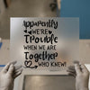 Apparently We're Trouble | DTF Transfer Ready to Press | Funny Friendship Heat Transfer