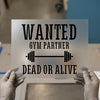 Wanted Gym Partner | DTF Transfer Ready to Press | Fitness Heat Transfer