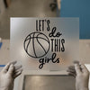 Basketball 'Let's Do This Girls' | DTF Transfer Ready to Press | Sports Team Heat Transfer