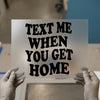 Text Me When You Get Home | DTF Transfer Ready to Press | Retro Bubble Heat Transfer