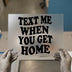 Text Me When You Get Home | DTF Transfer Ready to Press | Retro Bubble Heat Transfer