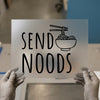 Send Noods | DTF Transfer Ready to Press | Humorous Food Heat Transfer