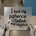 Patience Tested Negative | DTF Transfer Ready to Press | Humorous Heat Transfer