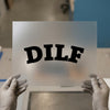 DILF Arc Text | DTF Transfer Ready to Press | Bold Statement Heat Transfer