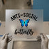 Anti-Social Butterfly DTF Transfer Ready to Press | Quirky Heat Transfer