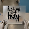 Rise Up and Pray | DTF Transfer Ready to Press | Script Lettering Heat Transfer