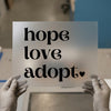 Hope Love Adopt | DTF Transfer Ready to Press | Serif Heart Style Heat Transfer