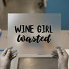 Wine Girl Wasted | DTF Transfer Ready to Press | Fun Script Heat Transfer