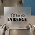 I'll Hide The Evidence | DTF Transfer Ready to Press | Fun Quote Heat Transfer