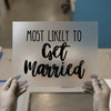 Most Likely To Get Married | DTF Transfer Ready to Press | Bachelorette Heat Transfer
