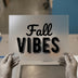Fall Vibes | DTF Transfer Ready to Press | Autumn Themed Heat Transfer