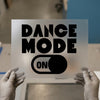 Dance Mode On | DTF Transfer Ready to Press | Bold Typography Heat Transfer