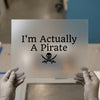 I'm Actually A Pirate | DTF Transfer Ready to Press | Humorous Slogan Heat Transfer