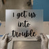 Fun Trouble Quote | DTF Transfer Ready to Press | Script Heat Transfer