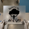 Nature is the Art of God | DTF Transfer Ready to Press | Inspirational Tree Heat Transfer