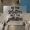 Be The Solution | DTF Transfer Ready to Press | Motivational Quote Heat Transfer
