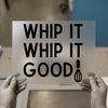 Whip It Good! Kitchen | DTF Transfer Ready to Press | Humorous Cook Heat Transfer