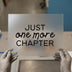 Just One More Chapter | DTF Transfer Ready to Press | Reading Lover Heat Transfer