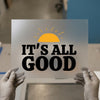 It's All Good Sunshine | DTF Transfer Ready to Press | Motivational Heat Transfer