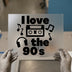I Love The 90s Music | DTF Transfer Ready to Press | Retro Cassette Heat Transfer