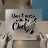 Don't Mess with the Chef | DTF Transfer Ready to Press | Culinary Humor Heat Transfer