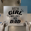 Just a Girl Who Loves Her Dad DTF Transfer Ready to Press | Family Custom Heat Transfer