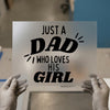 Just a Dad Who Loves His Girl | DTF Transfer Ready to Press | Bold Typography Heat Transfer