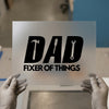 Dad Fixer of Things | DTF Transfer Ready to Press | Father's Day Heat Transfer