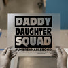 Daddy Daughter Squad | DTF Transfer Ready to Press | Family Fun Heat Transfer