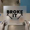Broke It Hammer | DTF Transfer Ready to Press | Humorous DIY Heat Transfer