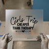 Girls Trip Cheaper Than Therapy | DTF Transfer Ready to Press | Humorous Script Heat Transfer