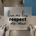 Love Me Less Respect Me More | DTF Transfer Ready to Press | Motivational Heat Transfer