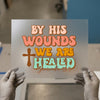 By His Wounds We Are Healed | DTF Transfer Ready to Press | Retro Christian Heat Transfer